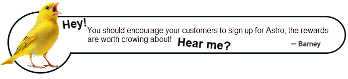Image showing Barney the canary shouting at people to sign up customers for Astro Loyalty because the rewards are worth crowing about in the eTailPet system.