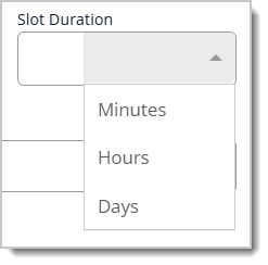 Image showing the Slot Duration drop-list for Minutes, Hours, and Days.