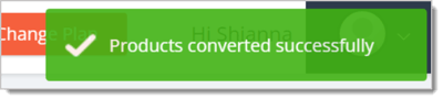 Image showing a message that reads "Products converted successfully."